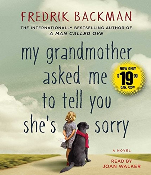 My Grandmother Asked Me to Tell You She's Sorry: A Novel (Audio Book) front cover by Fredrik Backman, ISBN: 1508223572