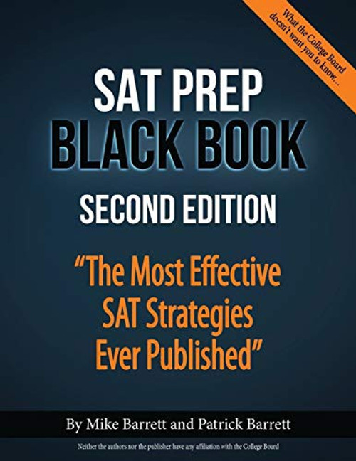 SAT Prep Black Book: The Most Effective SAT Strategies Ever Published front cover by Mike Barrett,Patrick Barrett, ISBN: 0692916164
