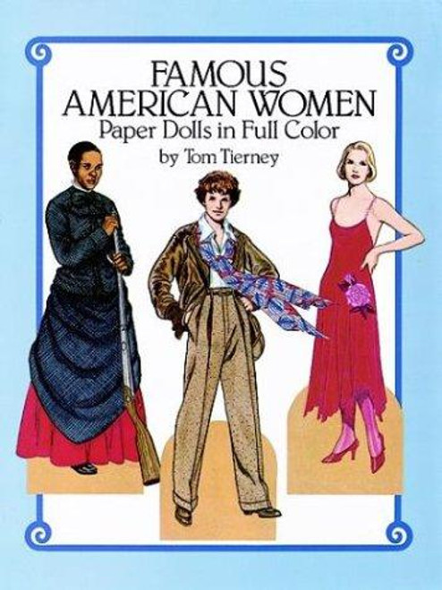 Famous American Women Paper Dolls in Full Color front cover by Tom Tierney, ISBN: 0486253821