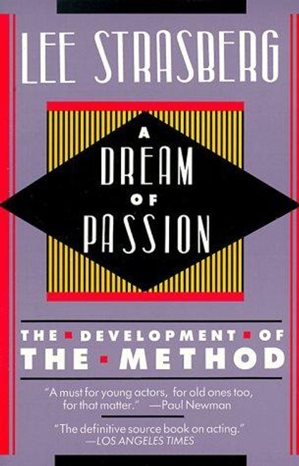 A Dream of Passion: The Development of the Method front cover by Lee Strasberg, ISBN: 0452261988