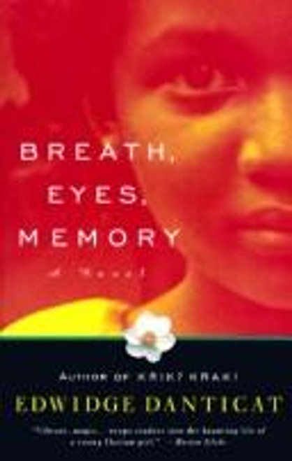 Breath, Eyes, Memory front cover by Edwidge Danticat, ISBN: 0679756612