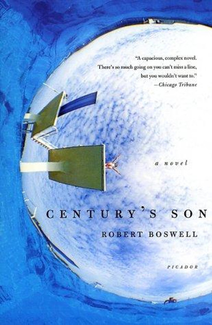 Century's Son: A Novel front cover by Robert Boswell, ISBN: 0312422318
