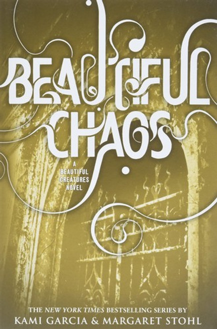 Beautiful Chaos 3 Beautiful Creatures front cover by Kami Garcia, Margaret Stohl, ISBN: 031612351X