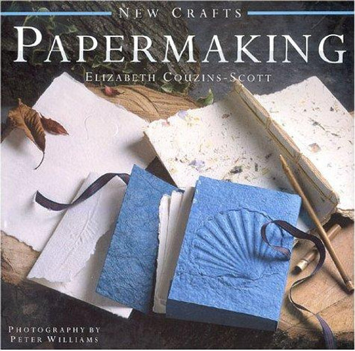 Papermaking (New Crafts) front cover by Elizabeth Couzins-Scott, ISBN: 1859678920