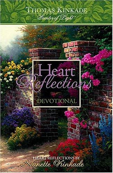 Heart Reflections Devotional front cover by Thomas Kinkade,Nanette Kinkade, ISBN: 0785258884