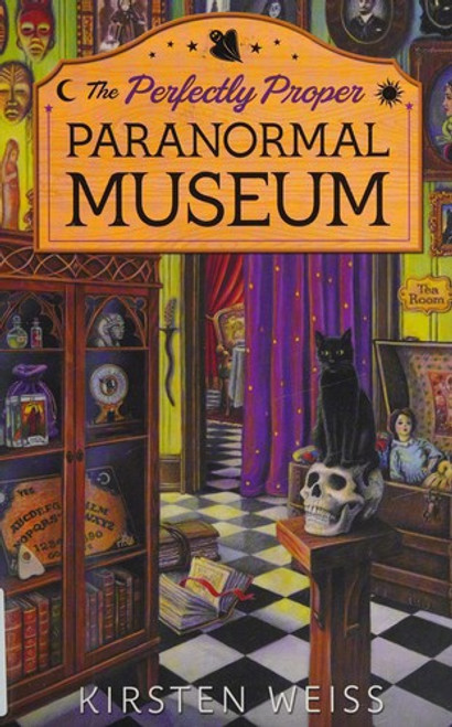 The Perfectly Proper Paranormal Museum (A Perfectly Proper Paranormal Museum Mystery, 1) front cover by Kirsten Weiss, ISBN: 0738747513