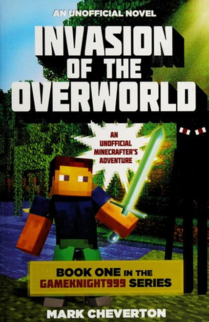 Invasion of the Overworld 1 Minecraft Unofficial front cover by Mark Cheverton, ISBN: 1632207117