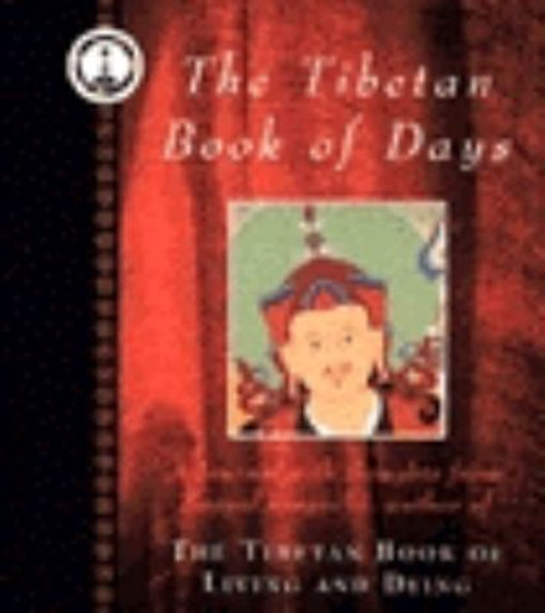 Tibetan Book of Days: A Journal With Thoughts from Sogyal Rinpoche front cover by Sogyal Rinpoche, Gaffney Patrick, Harvey Andrew, ISBN: 000649174X