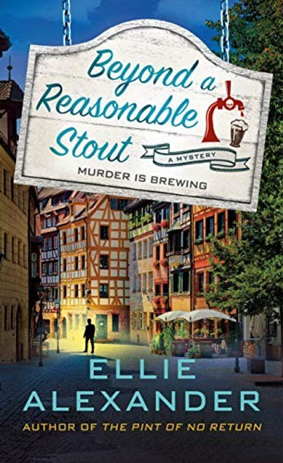 Beyond a Reasonable Stout 3 Sloan Krause Mystery front cover by Ellie Alexander, ISBN: 1250766109
