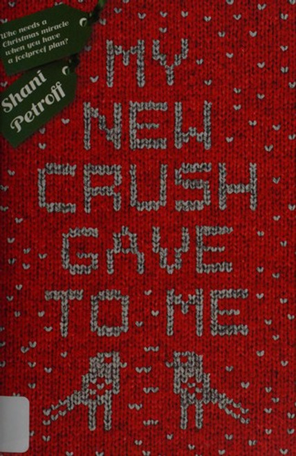 My New Crush Gave to Me front cover by Shani Petroff, ISBN: 1250130328