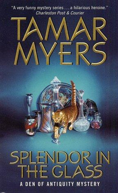 Splendor in the Glass: A Den of Antiquity Mystery front cover by Tamar Myers, ISBN: 0380819643