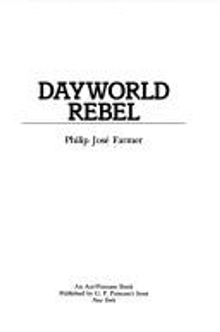 Dayworld Rebel (Dayworld Trilogy, II) front cover by Philip Jose Farmer, ISBN: 0399132309