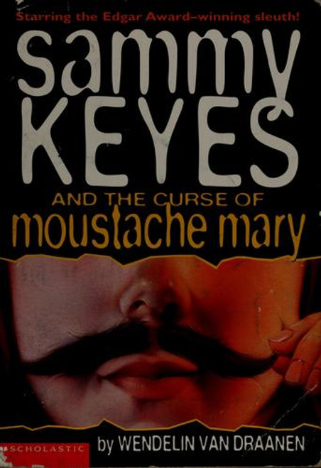 Sammy Keyes and the Curse of Moustache Mary front cover by Wendelin Van Draanen, ISBN: 0439222869