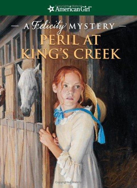 Peril at King's Creek: a Felicity Mystery (American Girl Mysteries) front cover by Elizabeth McDavid Jones, ISBN: 1593691017