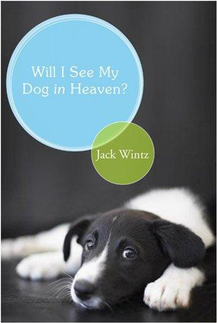 Will I See My Dog In Heaven front cover by Friar Jack Wintz, ISBN: 1557255687