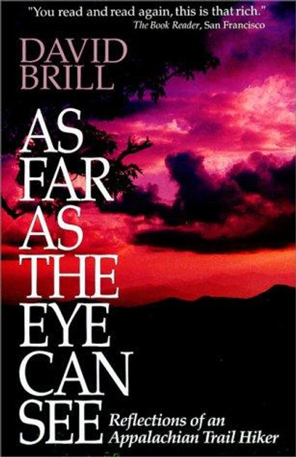 As Far As the Eye Can See: Reflections of an Appalachian Trail Hiker front cover by David Brill, ISBN: 1558534016