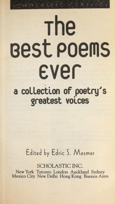 The Best Poems Ever: A Collection of Poetry's Greatest Voices front cover by Edric S. Mesmer, ISBN: 0439329019