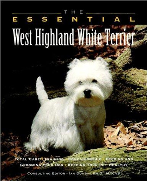 The Essential West Highland White Terrier front cover by Howell Book House, ISBN: 1582450854