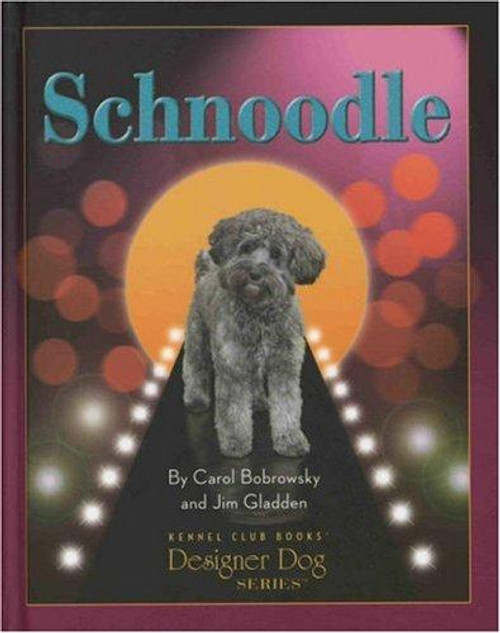 Schnoodle  front cover by Carol Bobrowsky, Jim Gladden, ISBN: 1593786727