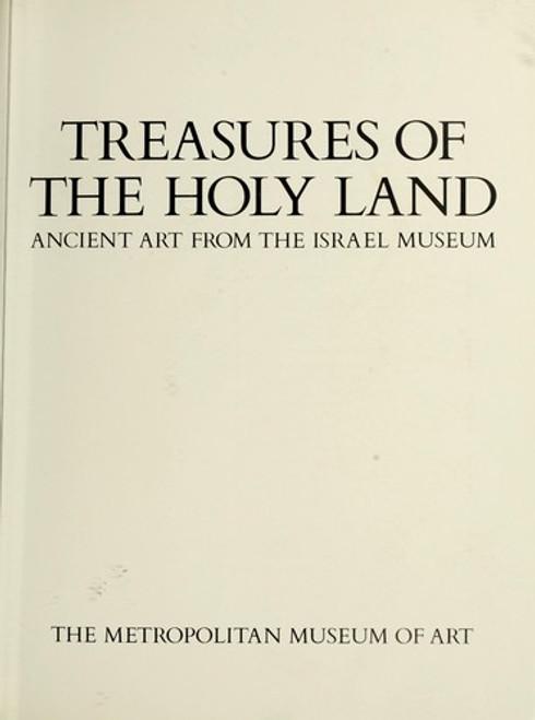 Treasures from the Holy Land: Ancient Art from the Israel Museum front cover by Curators of the Israel Museum, ISBN: 0870994719