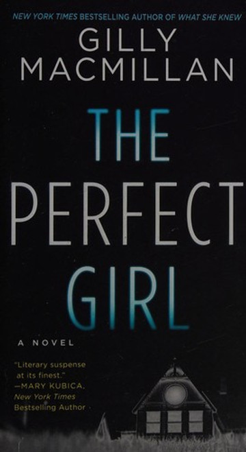 The Perfect Girl: A Novel front cover by Gilly Macmillan, ISBN: 0062975749