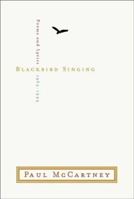 Blackbird Singing: Poems and Lyrics, 1965-1999 front cover by Paul McCartney, ISBN: 0393020495