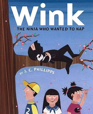 Wink: the Ninja Who Wanted to Nap front cover by J.C. Phillipps, ISBN: 0670011924