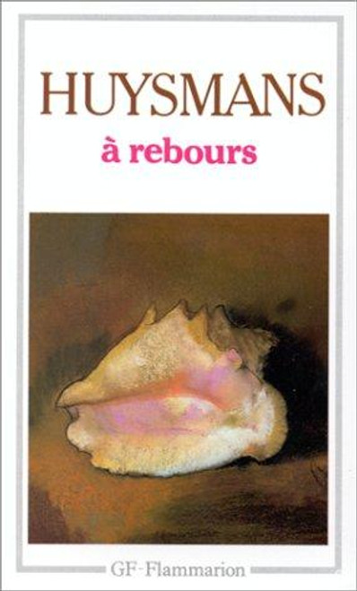 Rebours (A) front cover by Huysmans Joris-Karl, ISBN: 208070298X