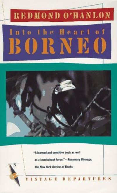 Into the Heart of Borneo front cover by Redmond O'Hanlon, ISBN: 0394755405