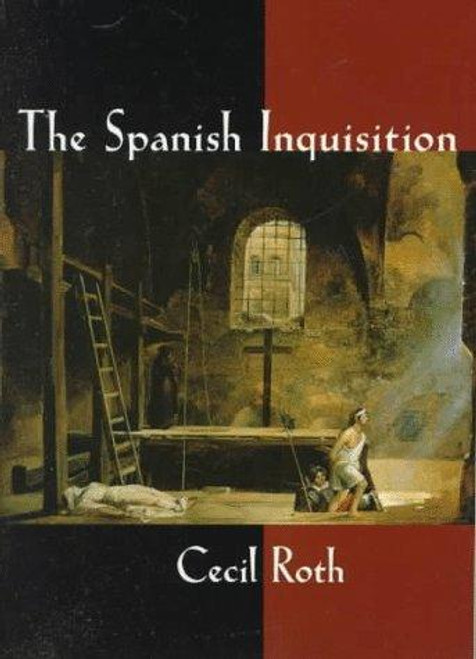 The Spanish Inquisition front cover by Cecil Roth, ISBN: 0393002551