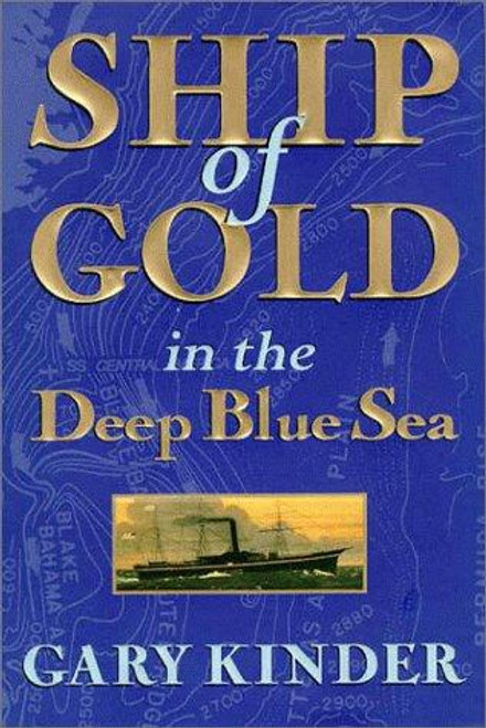 Ship of Gold In the Deep Blue Sea front cover by Gary Kinder, ISBN: 0871134640