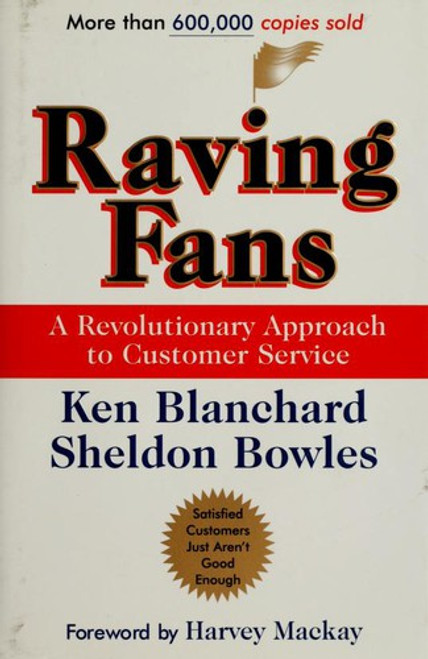 Raving Fans: a Revolutionary Approach to Customer Service front cover by Ken Blanchard, Sheldon Bowles, ISBN: 0688123163