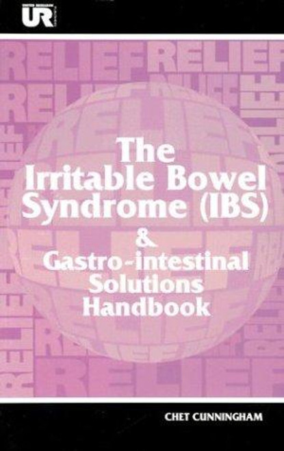 The Irritable Bowel Syndrome (IBS) and Gastrointestinal Solutions Handbook front cover by Chet Cunningham, ISBN: 096149249X