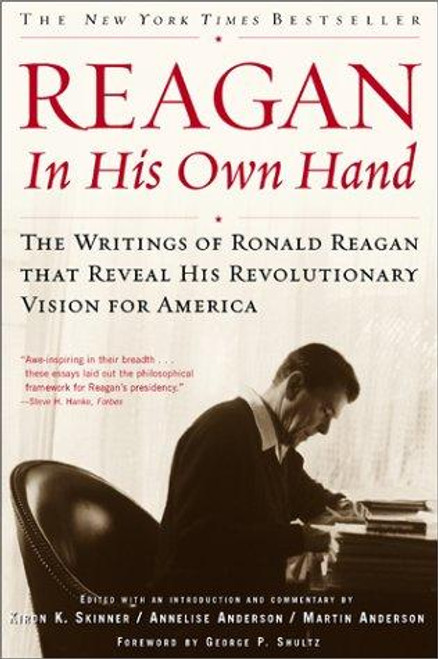 Reagan, In His Own Hand: The Writings of Ronald Reagan that Reveal His Revolutionary Vision for America front cover by Ronald Reagan, ISBN: 0743219384