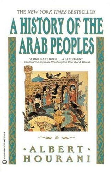 A History of the Arab Peoples front cover by Albert Hourani, ISBN: 0446393924