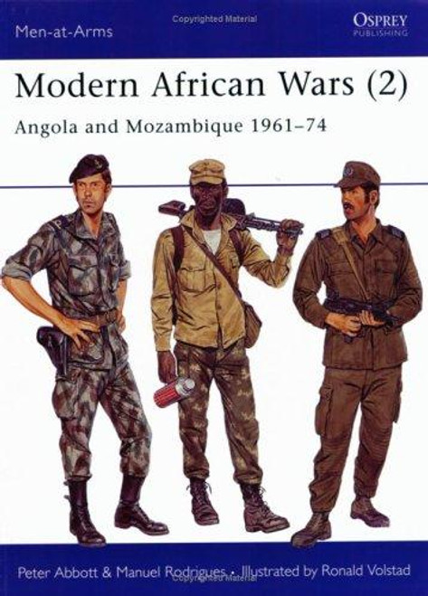 Modern African Wars (2) : Angola and Mozambique 1961-74 (Men-At-Arms Series, 202) front cover by Peter Abbott, ISBN: 0850458439