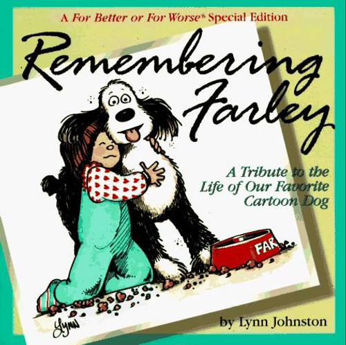 Remembering Farley front cover by Lynn Johnston, ISBN: 0836213092