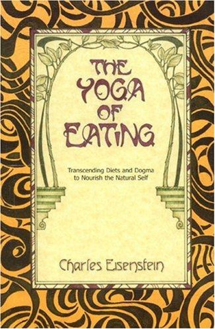 The Yoga of Eating front cover by Charle Einstein, ISBN: 0967089727