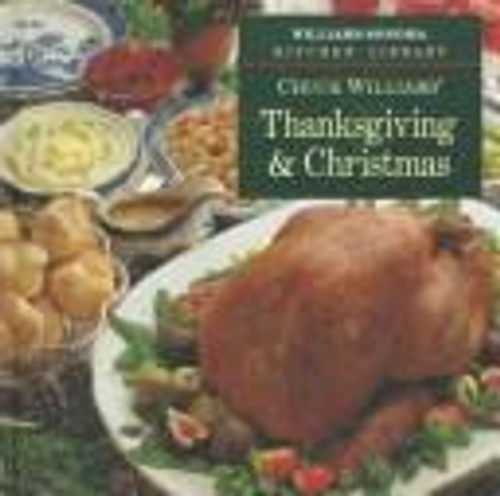 Thanksgiving & Christmas (Williams-Sonoma Kitchen Library) front cover by Chuck Williams, ISBN: 0783502583