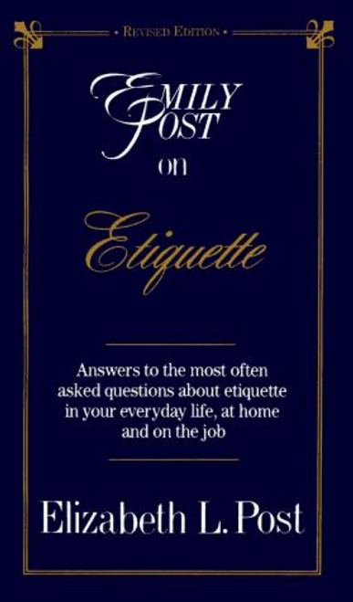 Emily Post on Etiquette front cover by Elizabeth L. Post, ISBN: 0062740113