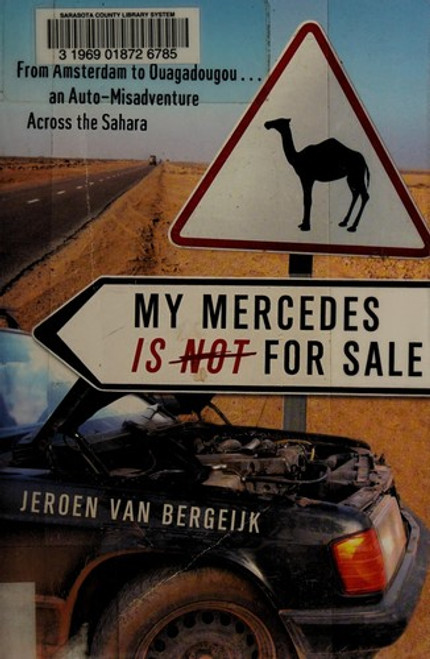 My Mercedes is Not for Sale: From Amsterdam to Ouagadougou...An Auto-Misadventure Across the Sahara front cover by Jeroen Van Bergeijk, ISBN: 0767928695