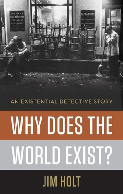 Why Does the World Exist?: An Existential Detective Story front cover by Jim Holt, ISBN: 0871404095