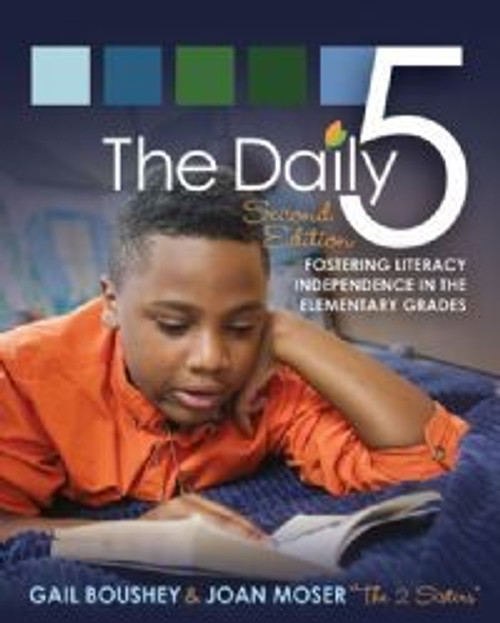 The Daily 5: Fostering Literacy in the Elementary Grades front cover by Gail Boushey, Joan Moser, ISBN: 1571109749