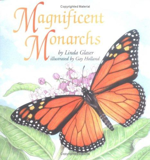 Magnificent Monarchs (Linda Glaser's Classic Creatures) front cover by Linda Glaser, ISBN: 0761316361