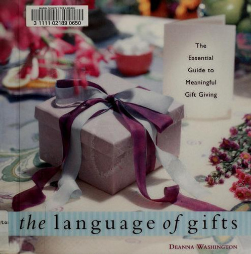 The Language of Gifts: The Essential Guide to Meaningful Gift Giving front cover by Deanna Washington, ISBN: 1573241903