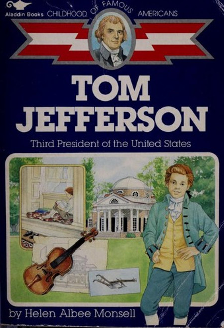 Thomas Jefferson: Third President of the United States (Childhood of Famous Americans) front cover by Helen Albee Monsell, ISBN: 0689713479
