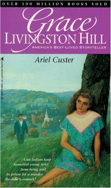 Ariel Custer (Grace Livingston Hill #8) front cover by Grace Livingston Hill, ISBN: 0842316868