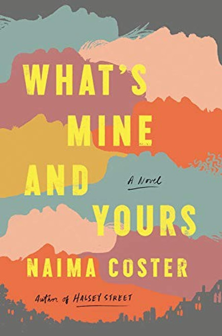 What's Mine and Yours front cover by Naima Coster, ISBN: 1538702347