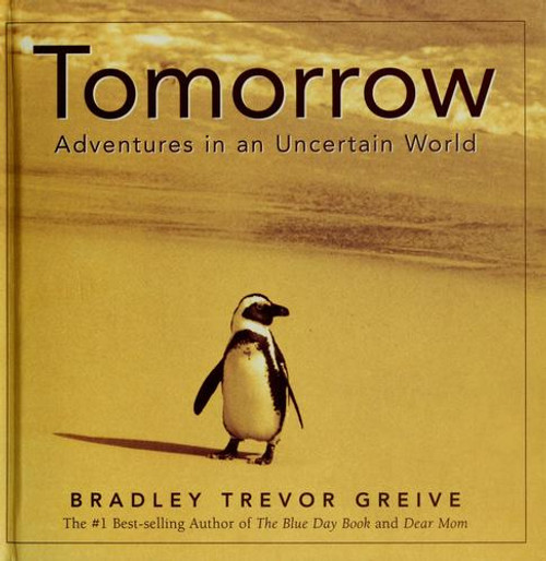 Tomorrow: Adventures In an Uncertain World front cover by Bradley Trevor Greive, ISBN: 0740738402