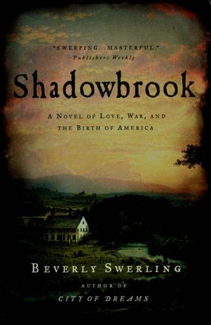 Shadowbrook: A Novel of Love, War, and the Birth of America front cover by Beverly Swerling, ISBN: 0743228138